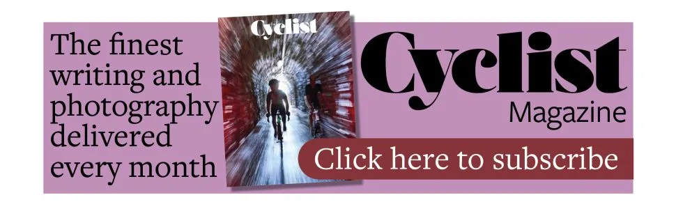 Cyclist banner saying 'the finest writing and photography delivered every month, click here to subscribe'